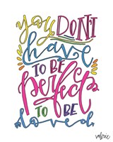 Don't Have to be Perfect Fine Art Print
