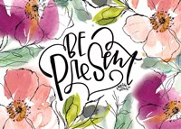 Be Present Fine Art Print