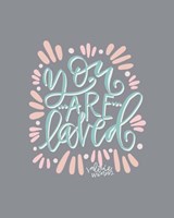 You Are Loved Fine Art Print