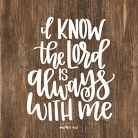 The Lord is Always With Me Fine Art Print
