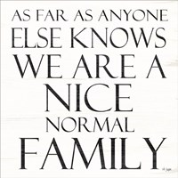 Nice Normal Family Fine Art Print