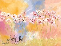 Just Be Fine Art Print