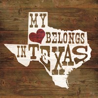 My Heart Belongs to Texas Fine Art Print