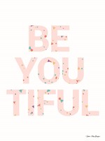 Be You Tiful Fine Art Print