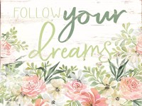 Floral Follow Your Dreams Fine Art Print