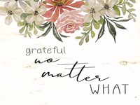 Grateful No Matter What Fine Art Print