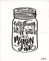 Everything Tastes Better in a Mason Jar Fine Art Print