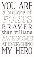 You are a Builder of Forts Fine Art Print