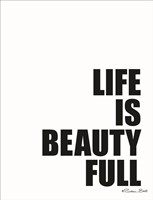 Life is Beauty Full Fine Art Print