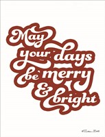 May Your Days be Merry & Bright Fine Art Print