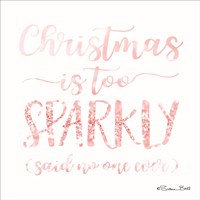 Christmas is too Sparkly Fine Art Print