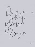 Do What You Love Fine Art Print