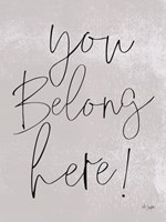 You Belong Here! Fine Art Print
