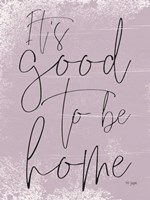 It's Good to be Home Fine Art Print