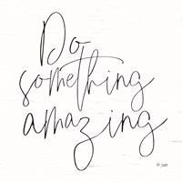 Do Something Amazing Fine Art Print