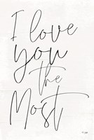 I Love You the Most Fine Art Print