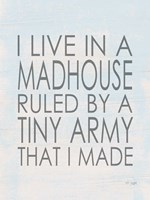 I Live in a Madhouse Fine Art Print
