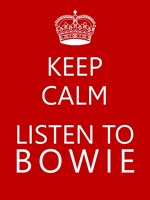 Bowie Keep Calm Poster Fine Art Print