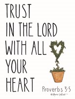 Trust in the Lord With All Your Heart Fine Art Print