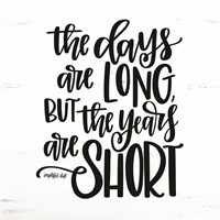 Years are Short Fine Art Print