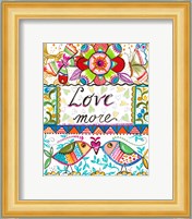 Love More Fine Art Print