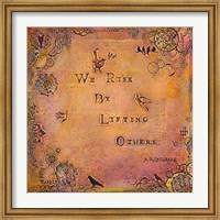 We Rise by Lifting Others Fine Art Print