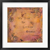 We Rise by Lifting Others Fine Art Print