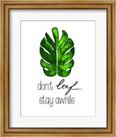 Don't Leaf, Stay Awhile Fine Art Print