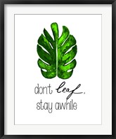Don't Leaf, Stay Awhile Fine Art Print