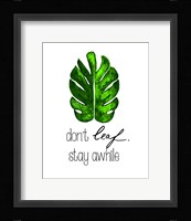 Don't Leaf, Stay Awhile Fine Art Print