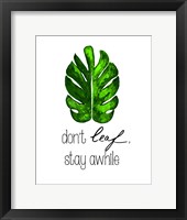 Don't Leaf, Stay Awhile Fine Art Print