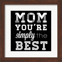 Simply the Best Mom Square Fine Art Print