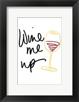 Wine Me Up Fine Art Print
