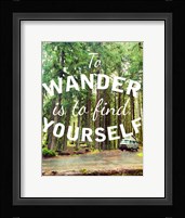 Wandering to Find Yourself Fine Art Print