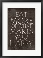Eat More of What Makes You Happy Fine Art Print
