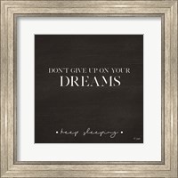 Don't Give Up on Your Dreams Fine Art Print