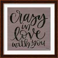 Crazy in Love With You Fine Art Print