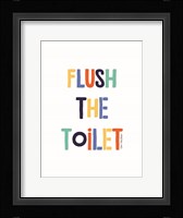 Flush the Toilet Fine Art Print