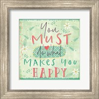 You Must do What Makes You Happy Fine Art Print