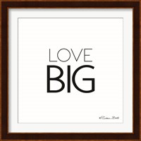Love Big Fine Art Print