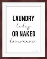 Laundry Today or Naked Tomorrow Fine Art Print