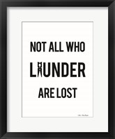 Not All Who Launder are Lost Fine Art Print