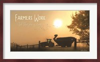 Farmers Work till the Job is Done Fine Art Print