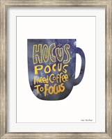 Hocus Pocus I Need Coffee to Focus Fine Art Print