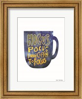 Hocus Pocus I Need Coffee to Focus Fine Art Print