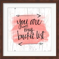 You are My Bucket List Fine Art Print