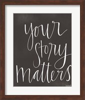 Your Story Matters Fine Art Print
