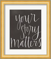 Your Story Matters Fine Art Print