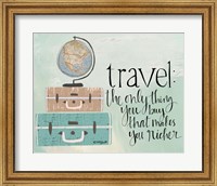 Travel Makes You Richer Fine Art Print