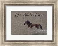 Be Wild & Free Fine Art Print